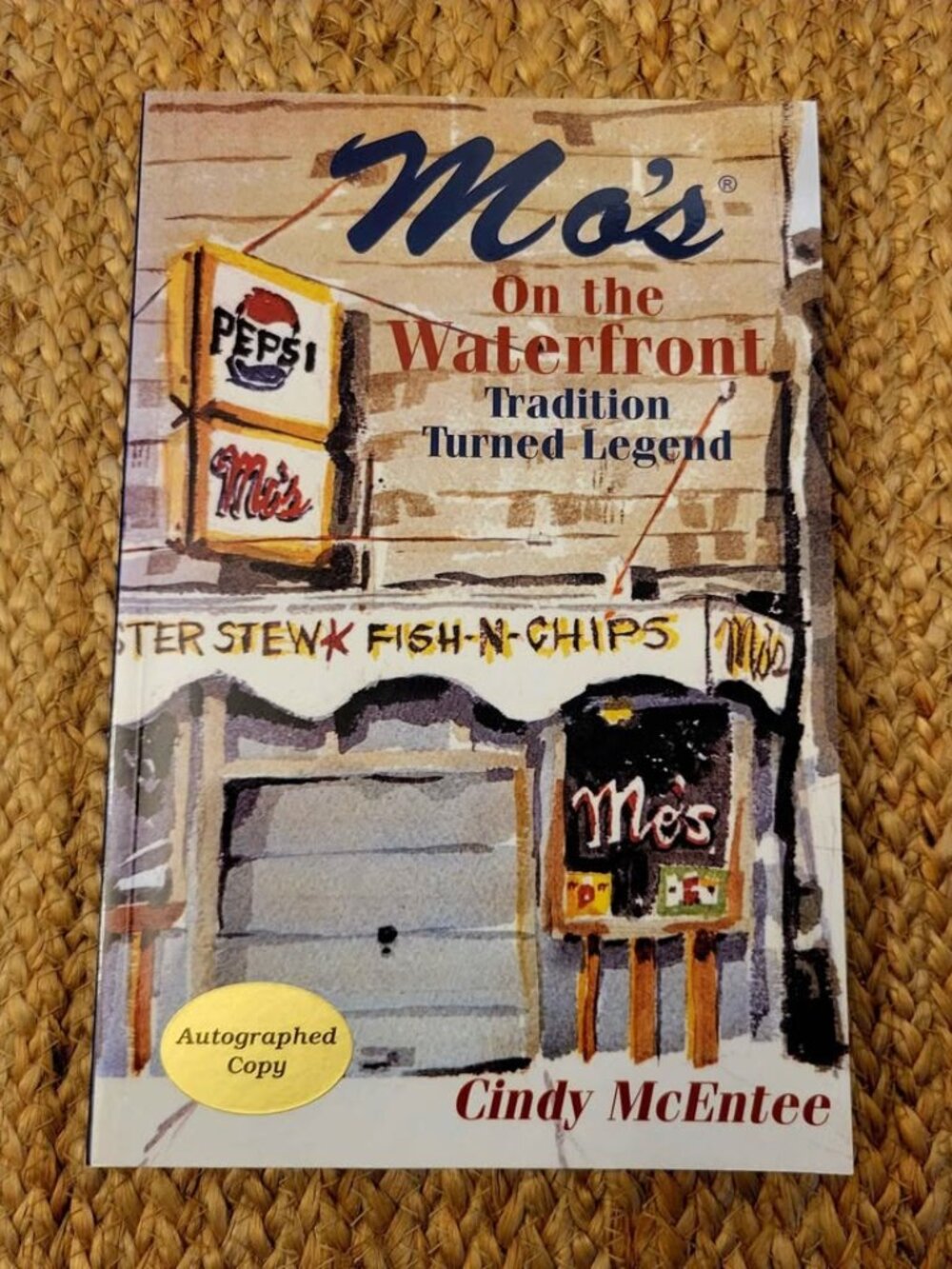 Mo's on the Waterfront: Tradition Turned Legend by Cindy McEntee **(Signed)**